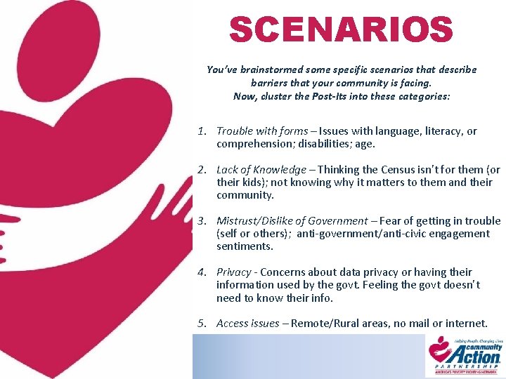 SCENARIOS You’ve brainstormed some specific scenarios that describe barriers that your community is facing.