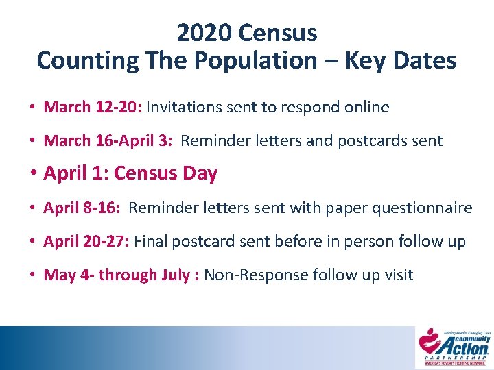 2020 Census Counting The Population – Key Dates • March 12 -20: Invitations sent