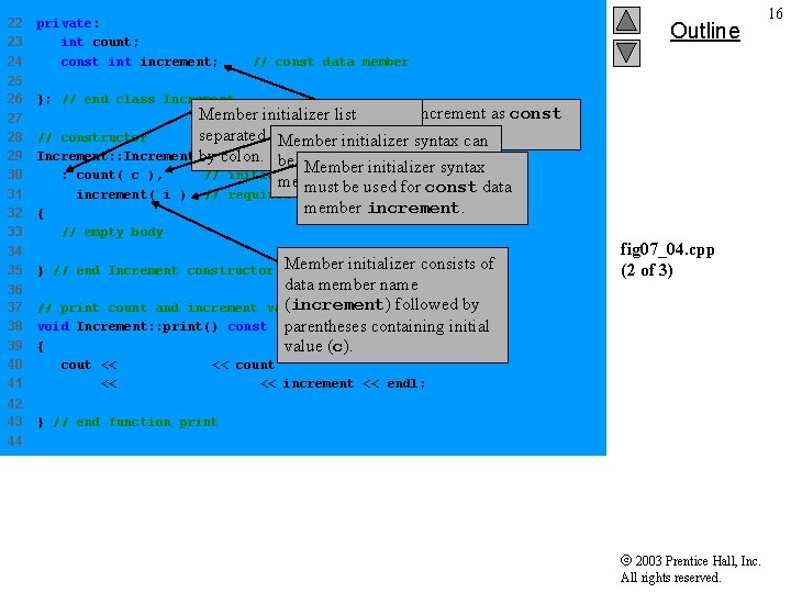 22 23 24 private: int count; const increment; 25 26 }; // end class