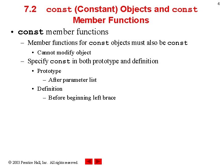 7. 2 const (Constant) Objects and const Member Functions • const member functions –