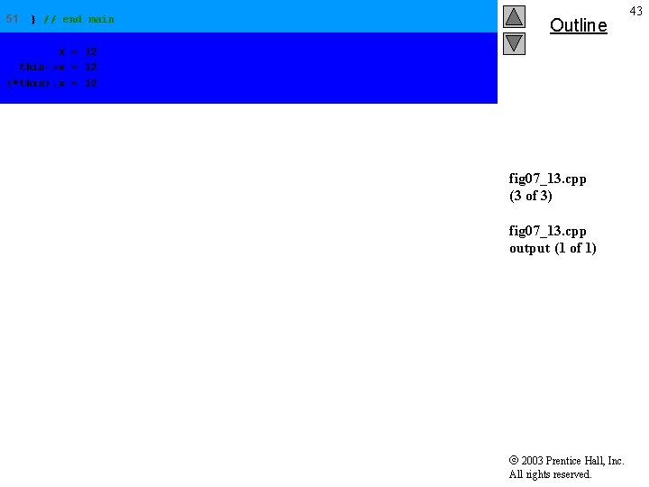 51 } // end main Outline x = 12 this->x = 12 (*this). x