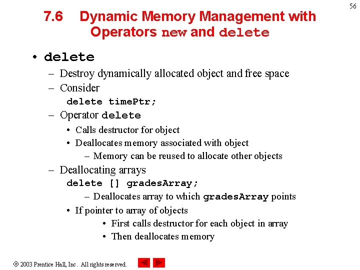 7. 6 Dynamic Memory Management with Operators new and delete • delete – Destroy