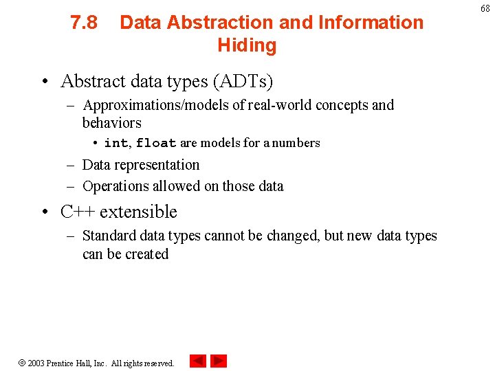 7. 8 Data Abstraction and Information Hiding • Abstract data types (ADTs) – Approximations/models