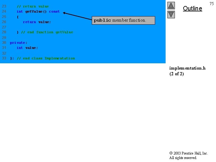 23 24 25 26 // return value int get. Value() const { return value;