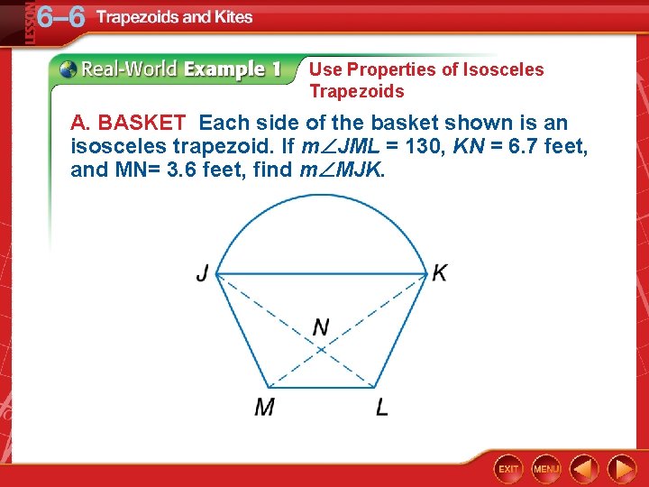 Use Properties of Isosceles Trapezoids A. BASKET Each side of the basket shown is