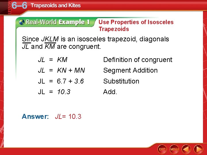 Use Properties of Isosceles Trapezoids Since JKLM is an isosceles trapezoid, diagonals JL and