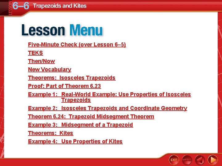 Five-Minute Check (over Lesson 6– 5) TEKS Then/Now New Vocabulary Theorems: Isosceles Trapezoids Proof: