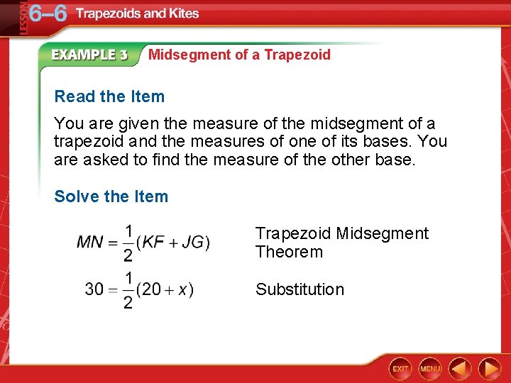 Midsegment of a Trapezoid Read the Item You are given the measure of the