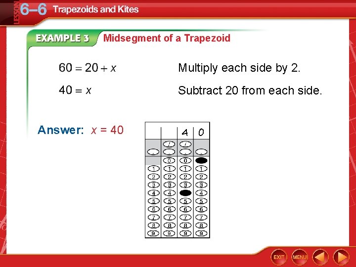 Midsegment of a Trapezoid Multiply each side by 2. Subtract 20 from each side.