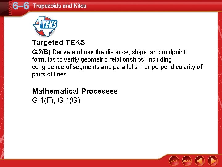 Targeted TEKS G. 2(B) Derive and use the distance, slope, and midpoint formulas to