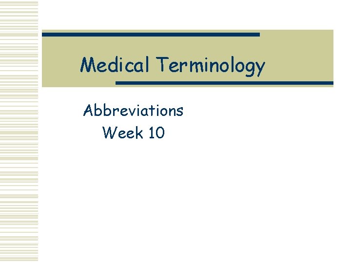 Medical Terminology Abbreviations Week 10 