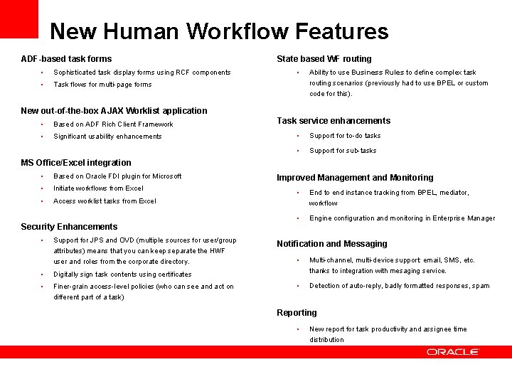 New Human Workflow Features ADF-based task forms • Sophisticated task display forms using RCF