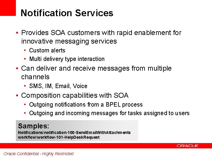 Notification Services • Provides SOA customers with rapid enablement for innovative messaging services •