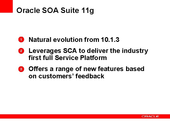 Oracle SOA Suite 11 g 1 2 3 Natural evolution from 10. 1. 3