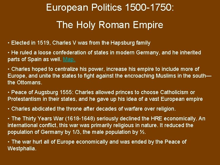 European Politics 1500 -1750: The Holy Roman Empire • Elected in 1519, Charles V