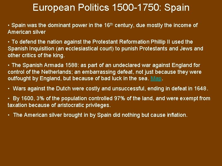 European Politics 1500 -1750: Spain • Spain was the dominant power in the 16