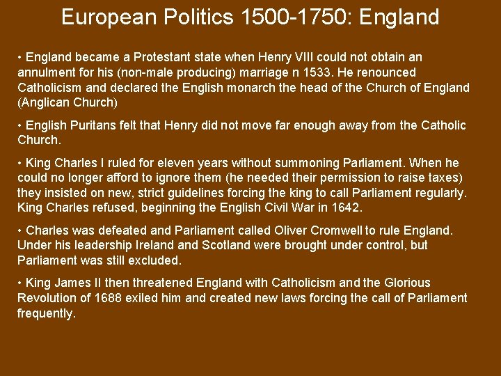 European Politics 1500 -1750: England • England became a Protestant state when Henry VIII