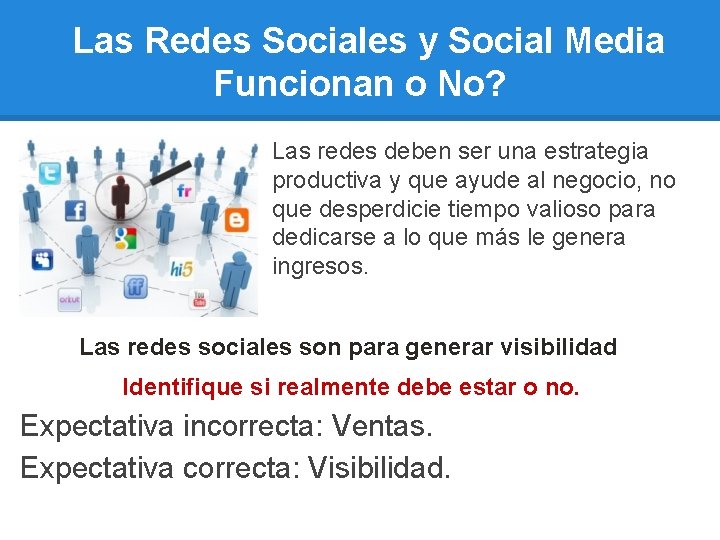 Las Redes Sociales y Social Media Funcionan o No? Las redes deben ser una