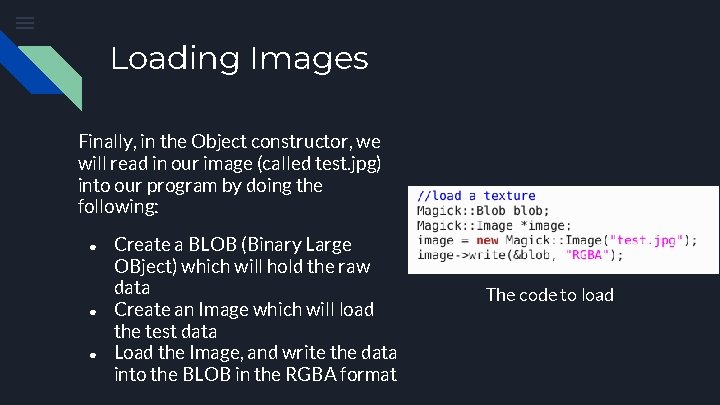 Loading Images Finally, in the Object constructor, we will read in our image (called