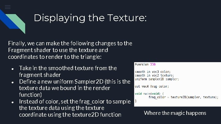 Displaying the Texture: Finally, we can make the following changes to the Fragment shader