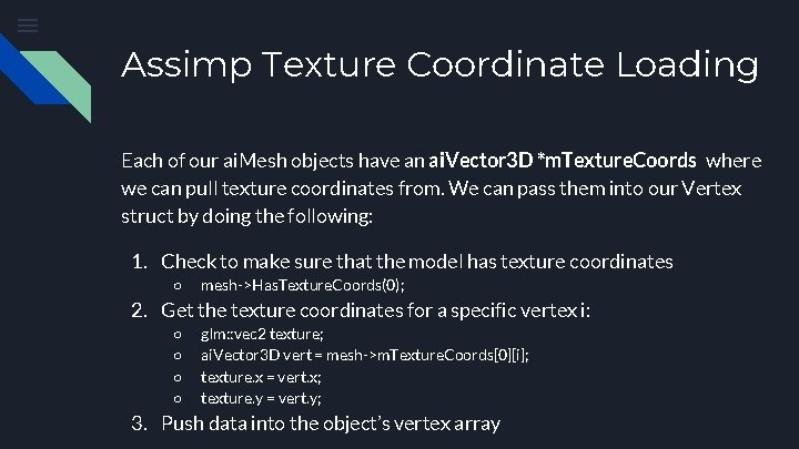 Assimp Texture Coordinate Loading Each of our ai. Mesh objects have an ai. Vector