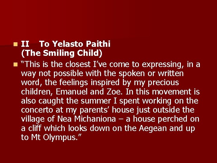 II To Yelasto Paithi (The Smiling Child) n “This is the closest I’ve come