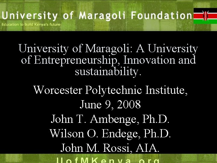 University of Maragoli: A University of Entrepreneurship, Innovation and sustainability. Worcester Polytechnic Institute, June