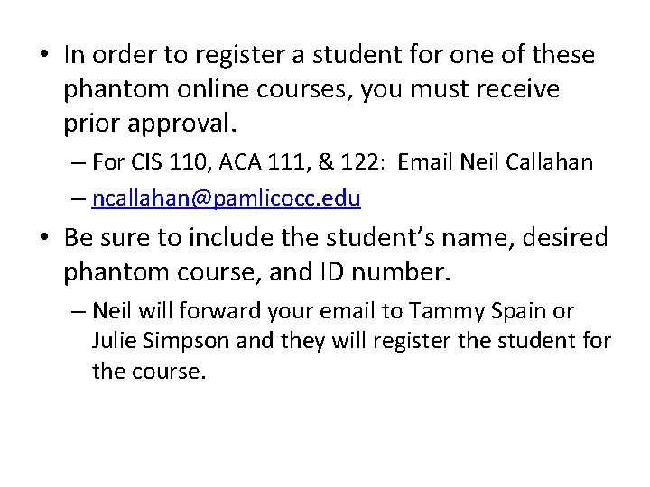  • In order to register a student for one of these phantom online