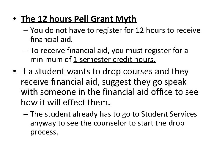  • The 12 hours Pell Grant Myth – You do not have to