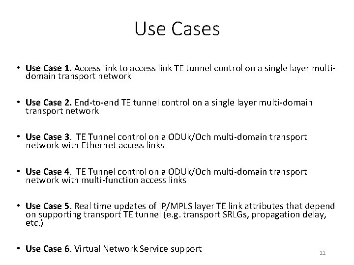 Use Cases • Use Case 1. Access link to access link TE tunnel control