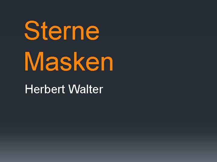 Sterne Masken Herbert Walter 