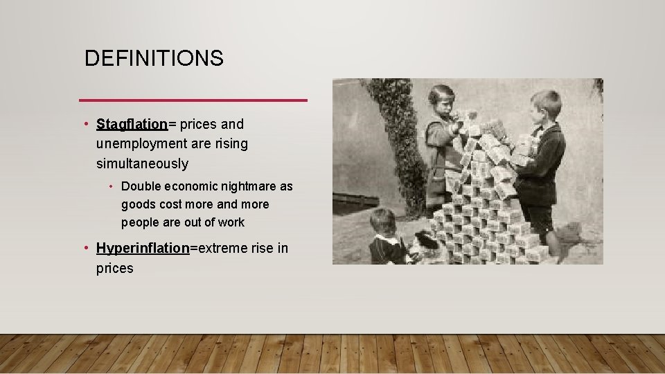 DEFINITIONS • Stagflation= prices and unemployment are rising simultaneously • Double economic nightmare as