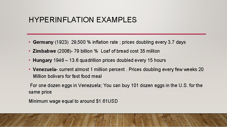 HYPERINFLATION EXAMPLES • Germany (1923) 29, 500 % inflation rate ; prices doubling every