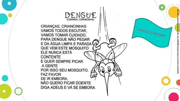 http: //www. pequenosgrandespensantes. com. br/2016/01/projeto-dengue-na-educacao-infantil. html R? ANTA OS C VAM 