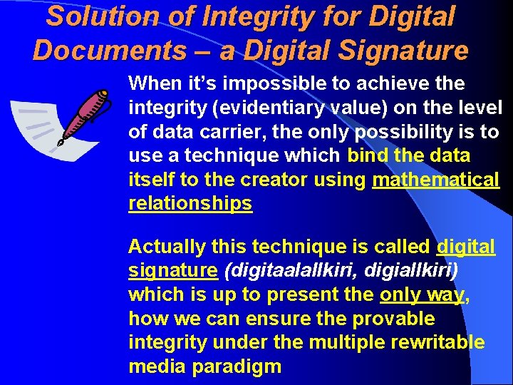 Solution of Integrity for Digital Documents – a Digital Signature When it’s impossible to