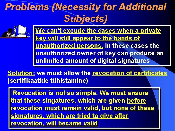 Problems (Necessity for Additional Subjects) We can’t excude the cases when a private key