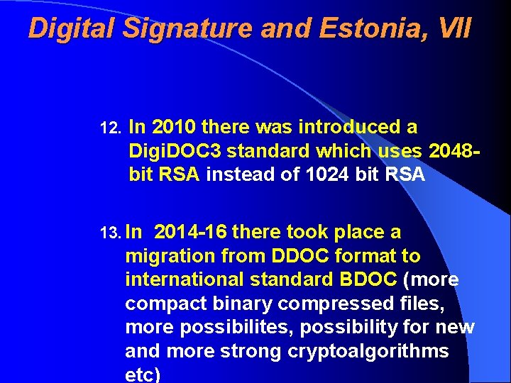 Digital Signature and Estonia, VII 12. In 2010 there was introduced a Digi. DOC