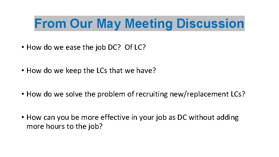 From Our May Meeting Discussion • How do we ease the job DC? Of