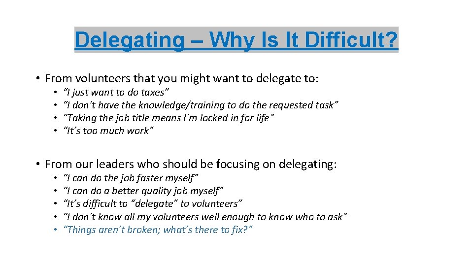 Delegating – Why Is It Difficult? • From volunteers that you might want to