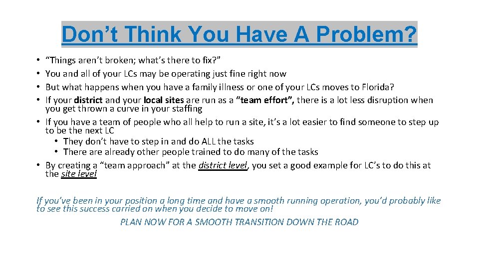 Don’t Think You Have A Problem? “Things aren’t broken; what’s there to fix? ”