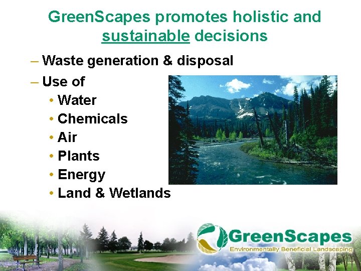 Green. Scapes promotes holistic and sustainable decisions – Waste generation & disposal – Use