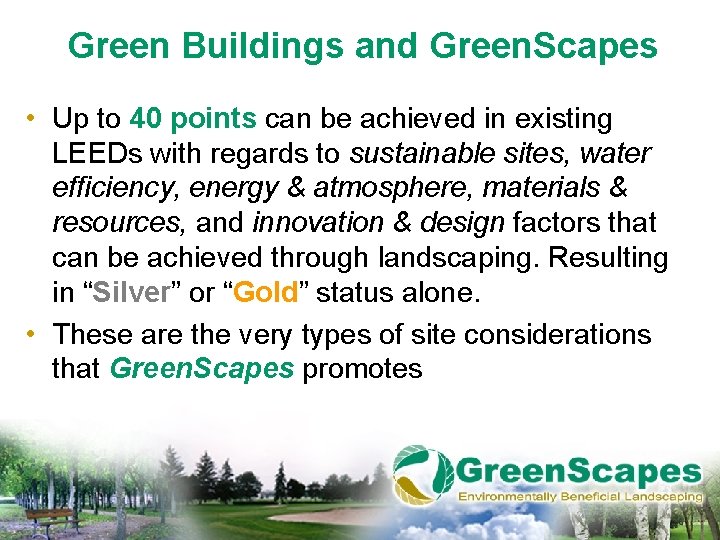 Green Buildings and Green. Scapes • Up to 40 points can be achieved in