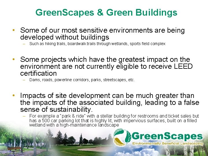 Green. Scapes & Green Buildings • Some of our most sensitive environments are being