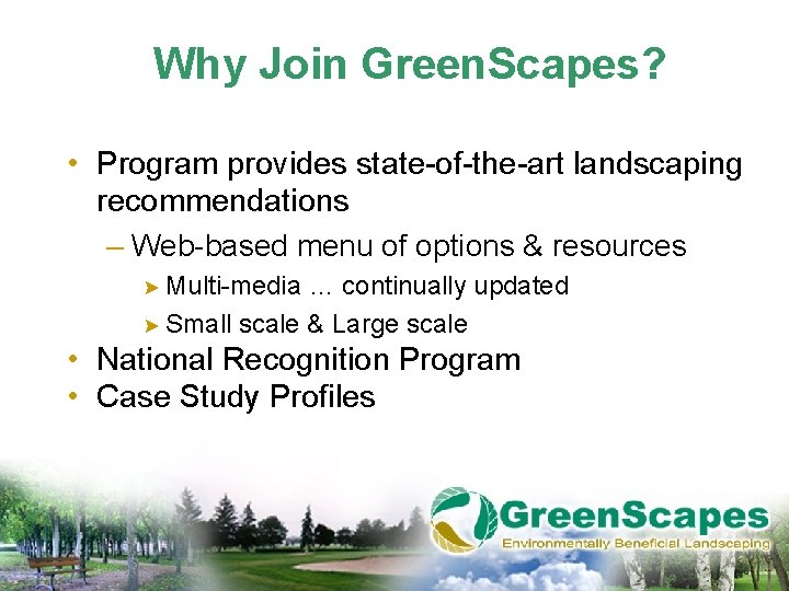 Why Join Green. Scapes? • Program provides state-of-the-art landscaping recommendations – Web-based menu of