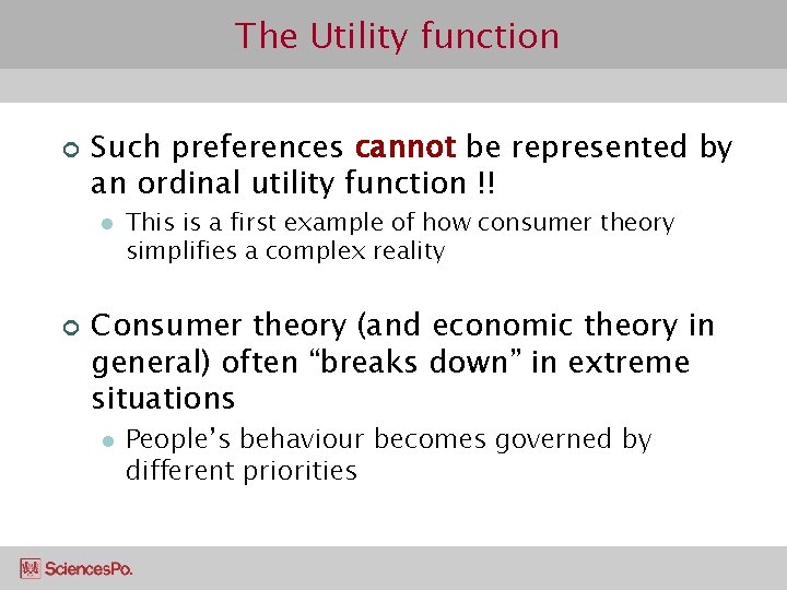 The Utility function ¢ Such preferences cannot be represented by an ordinal utility function