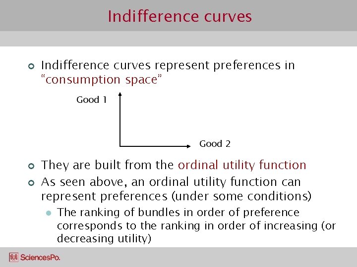 Indifference curves ¢ Indifference curves represent preferences in “consumption space” Good 1 Good 2