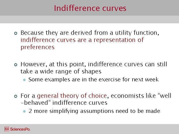 Indifference curves ¢ ¢ Because they are derived from a utility function, indifference curves