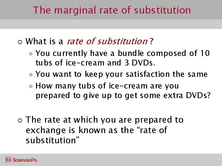 The marginal rate of substitution ¢ What is a rate of substitution ? You