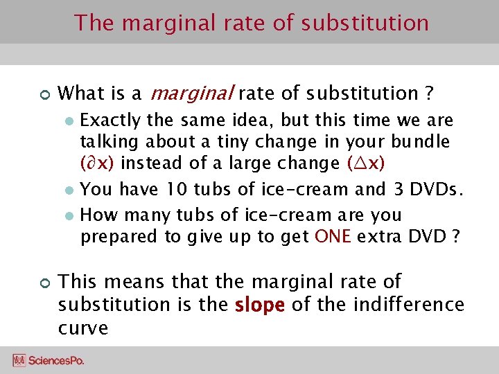 The marginal rate of substitution ¢ What is a marginal rate of substitution ?