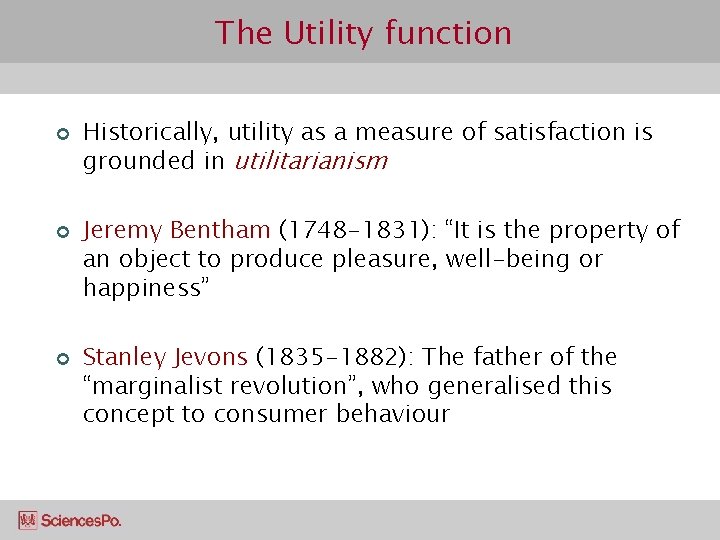 The Utility function ¢ ¢ ¢ Historically, utility as a measure of satisfaction is